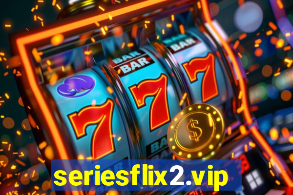 seriesflix2.vip