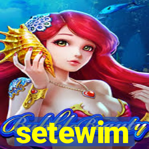 setewim