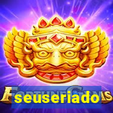 seuseriado