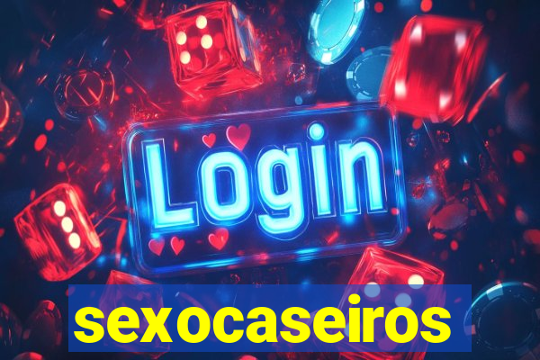 sexocaseiros