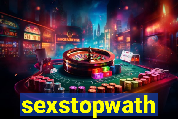 sexstopwath