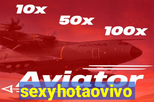 sexyhotaovivo