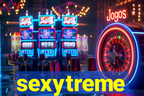 sexytreme