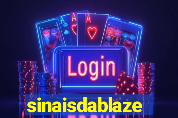 sinaisdablaze