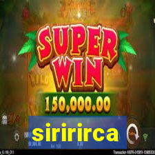 siririrca