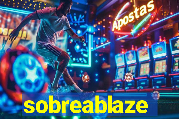 sobreablaze