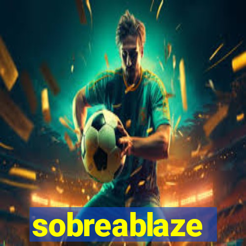 sobreablaze