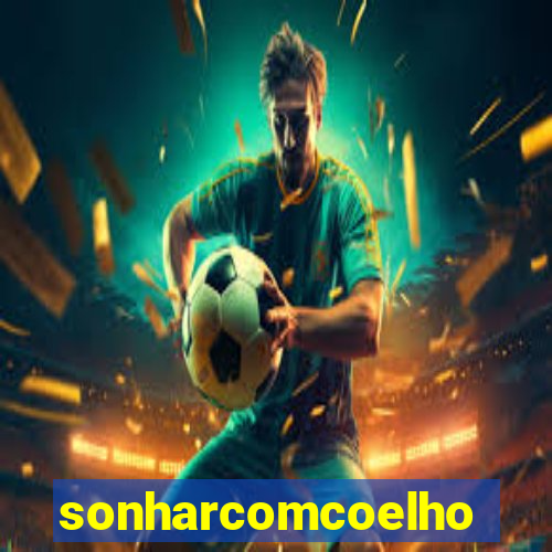 sonharcomcoelho