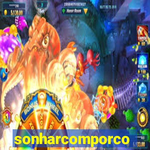 sonharcomporco