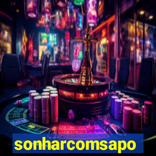 sonharcomsapo