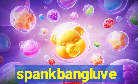 spankbangluve