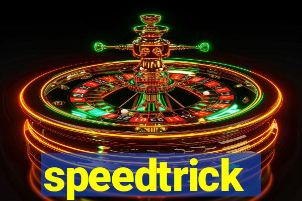 speedtrick