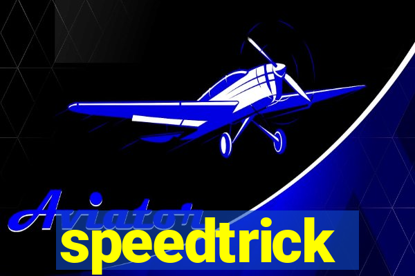 speedtrick