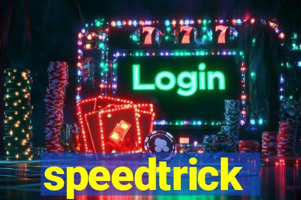 speedtrick