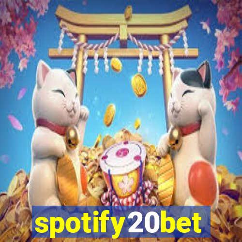 spotify20bet