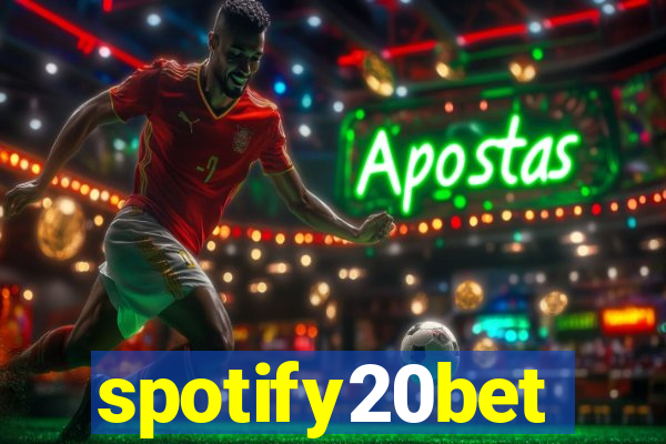 spotify20bet