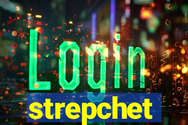 strepchet