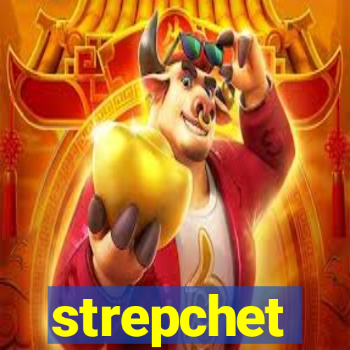 strepchet