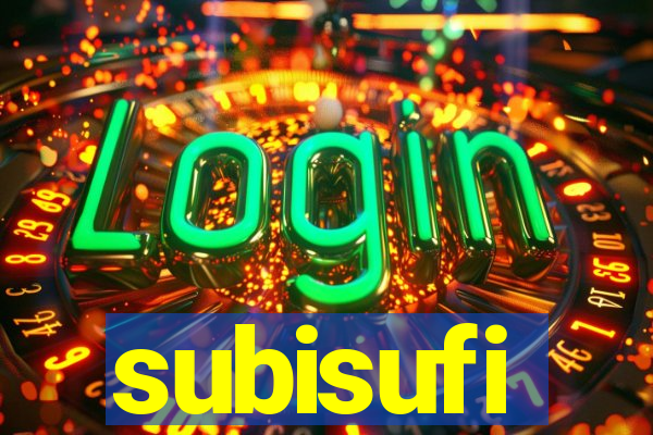 subisufi