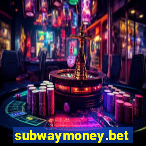 subwaymoney.bet