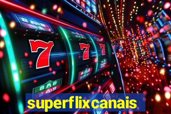 superflixcanais