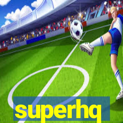 superhq