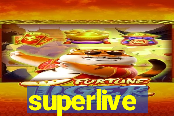 superlive