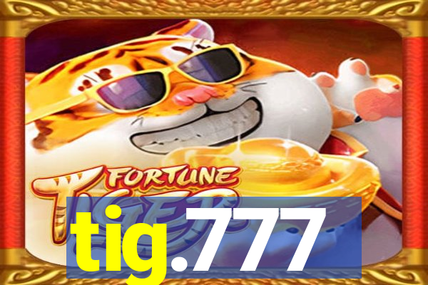 tig.777