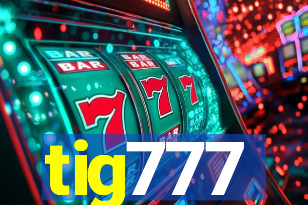 tig777