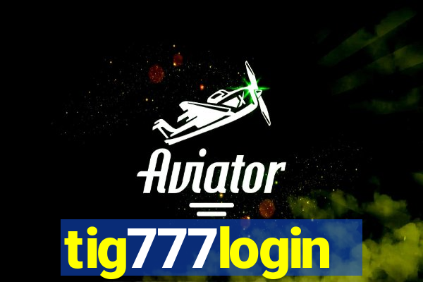 tig777login