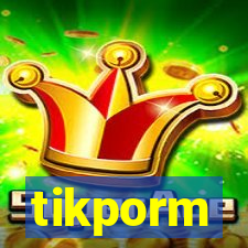 tikporm