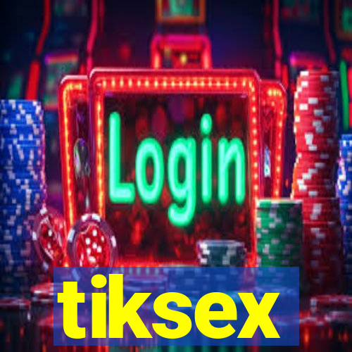 tiksex