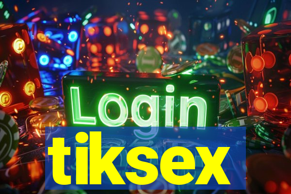 tiksex