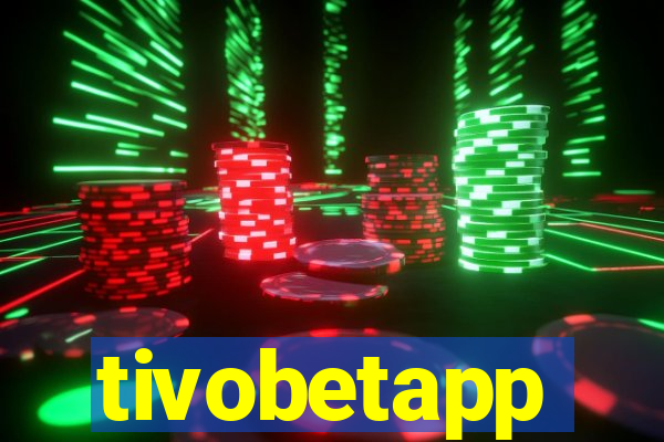 tivobetapp