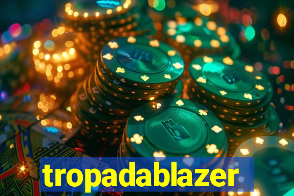 tropadablazer