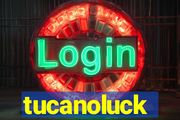 tucanoluck