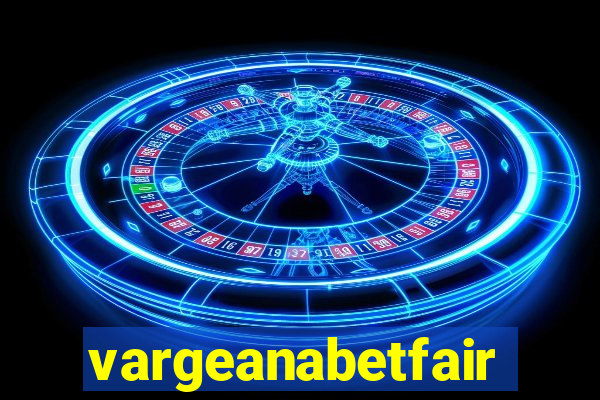 vargeanabetfair