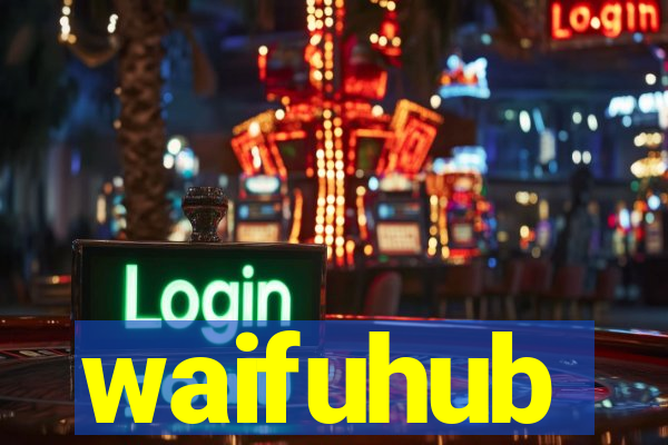 waifuhub