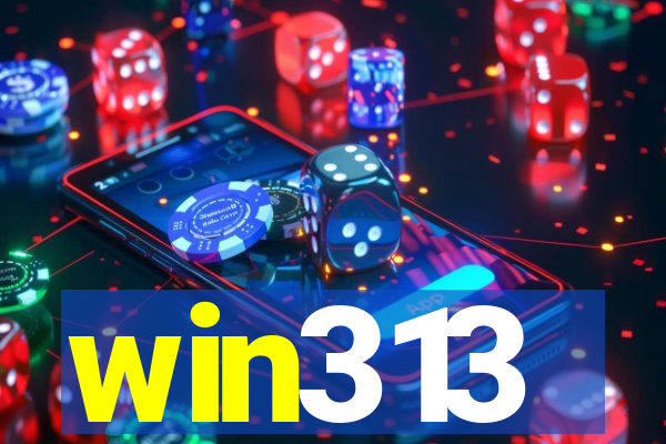 win313