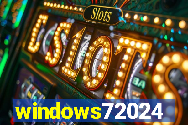 windows72024