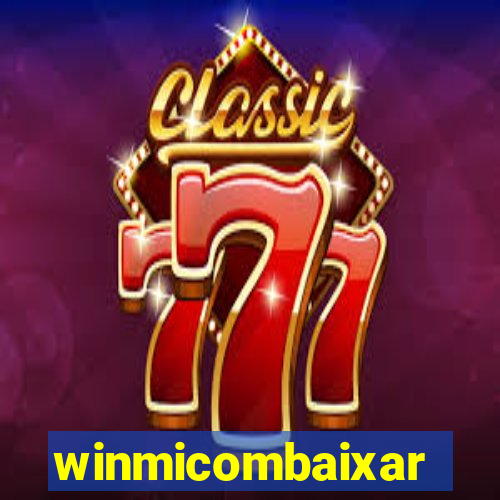 winmicombaixar