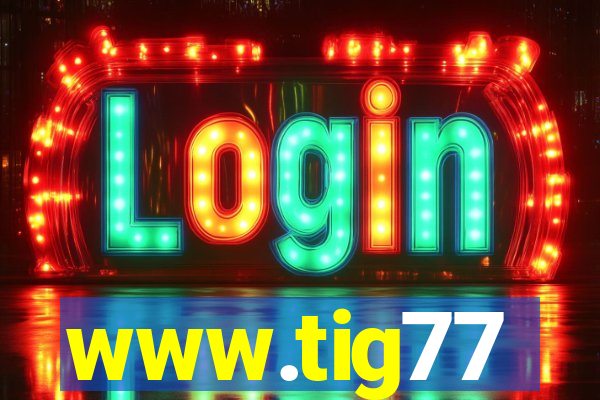 www.tig77