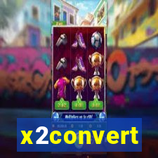 x2convert