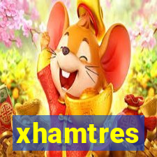 xhamtres